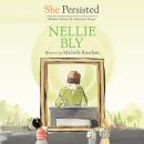 She Persisted: Nellie Bly Audiobook