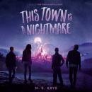This Town Is a Nightmare Audiobook