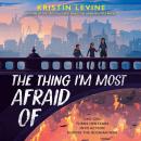 The Thing I'm Most Afraid Of Audiobook