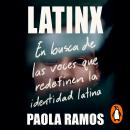 Latinx: En busca de las voces que redefinen la identidad latina Audiobook