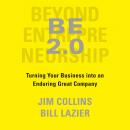 BE 2.0 (Beyond Entrepreneurship 2.0): Turning Your Business into an Enduring Great Company, William Lazier, Jim Collins