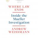 Where Law Ends: Inside the Mueller Investigation Audiobook