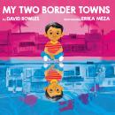My Two Border Towns Audiobook