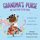 Grandma's Purse and Two Other Picture Books: Grandma's Purse; Just Like Me; Becoming Vanessa Audiobook