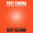 Post Corona: From Crisis to Opportunity, Scott Galloway