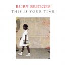 This Is Your Time, Ruby Bridges