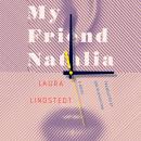 My Friend Natalia: A Novel, Laura Lindstedt