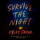 Survive the Night: A Novel, Riley Sager
