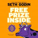 Free Prize Inside: How to Make a Purple Cow, Seth Godin