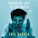 Cover of Things We Lost to the Water: A novel