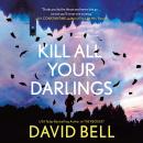 Kill All Your Darlings Audiobook