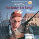 What Was the Boston Tea Party? Audiobook