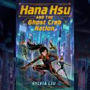 Hana Hsu and the Ghost Crab Nation Audiobook