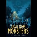 Small Town Monsters Audiobook