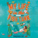 My Life in the Fish Tank, Barbara Dee