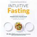 Cover of Intuitive Fasting: The Flexible Four-Week Intermittent Fasting Plan to Recharge Your Metabolism  and Renew Your Health