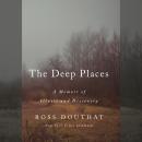 The Deep Places: A Memoir of Illness and Discovery Audiobook