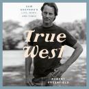 True West: Sam Shepard's Life, Work, and Times Audiobook