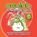 Squish #3: The Power of the Parasite Audiobook