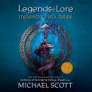 Legends and Lore: Ireland's Folk Tales Audiobook