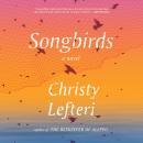 Songbirds: A Novel