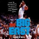 The Big East: Inside the Most Entertaining and Influential Conference in College Basketball History Audiobook