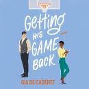 Getting His Game Back: A Novel Audiobook