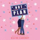 Not the Plan: A Novel Audiobook