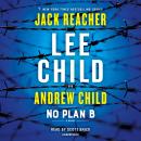 No Plan B: A Jack Reacher Novel, Andrew Child, Lee Child