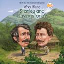 Who Were Stanley and Livingstone? Audiobook