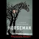 Horseman: A Tale of Sleepy Hollow Audiobook