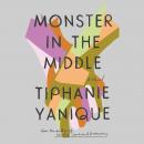 Monster in the Middle: A Novel Audiobook