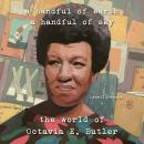 A Handful of Earth, A Handful of Sky: The World of Octavia Butler Audiobook