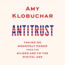 Antitrust: Taking on Monopoly Power from the Gilded Age to the Digital Age Audiobook