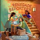 The Renegade Reporters Audiobook