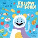 Follow That Food! (Waffles + Mochi) Audiobook