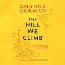 Hill We Climb: An Inaugural Poem for the Country, Amanda Gorman