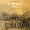 Cover of In the Forest of No Joy: The Congo-Océan Railroad and the Tragedy of French Colonialism