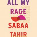All My Rage: A Novel, Sabaa Tahir