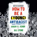 How to Be a (Young) Antiracist