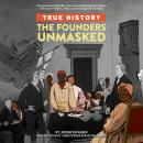 The Founders Unmasked Audiobook