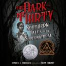 The Dark-Thirty: Southern Tales of the Supernatural Audiobook