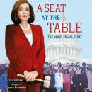 A Seat at the Table: The Nancy Pelosi Story