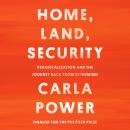 Home, Land, Security: Deradicalization and the Journey Back from Extremism Audiobook