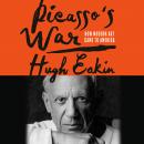 Picasso's War: How Modern Art Came to America Audiobook