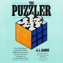 The Puzzler: One Man's Quest to Solve the Most Baffling Puzzles Ever, from Crosswords to Jigsaws to  Audiobook