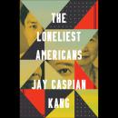 The Loneliest Americans Audiobook