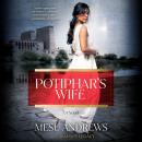 Potiphar's Wife: A Novel, Mesu Andrews