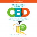Reader's Digest The Essential Guide to CBD: Everything You Need to Know About What It Helps, Where t Audiobook