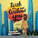 With and Without You Audiobook
